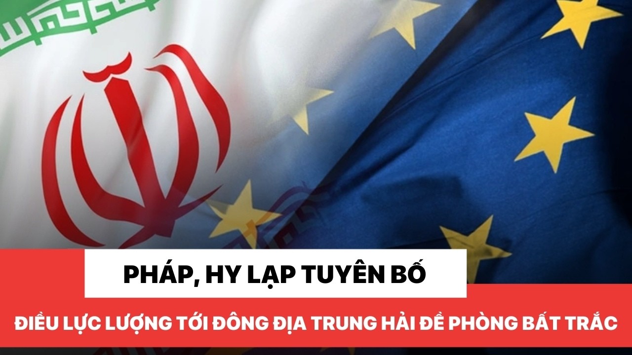 Pháp, Hy Lạp tuyên bố điều lực lượng tới Đông Địa Trung Hải đề phòng bất trắc