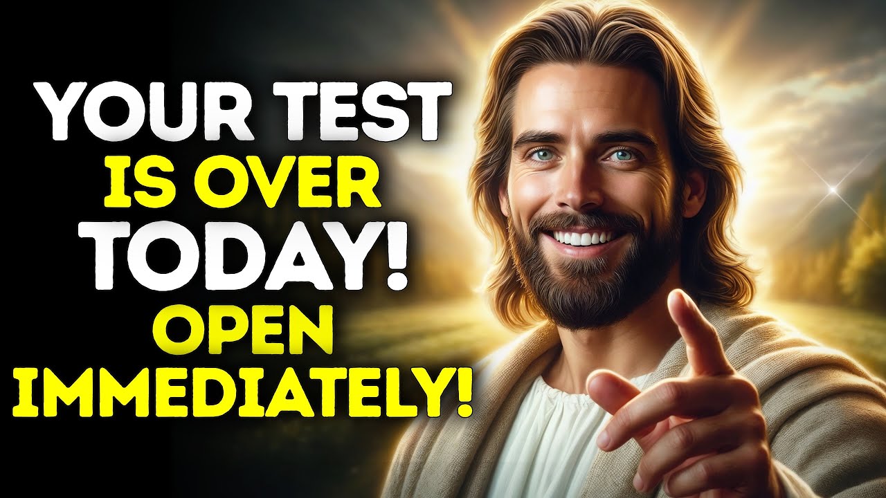 God Says- YOUR TEST IS OVER TODAY | God | Gods Message Now Today | God's Message Now For You Today