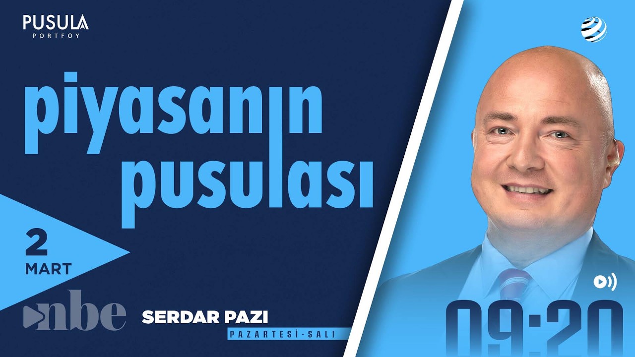 Piyasanın Pusulası | 02 Mart