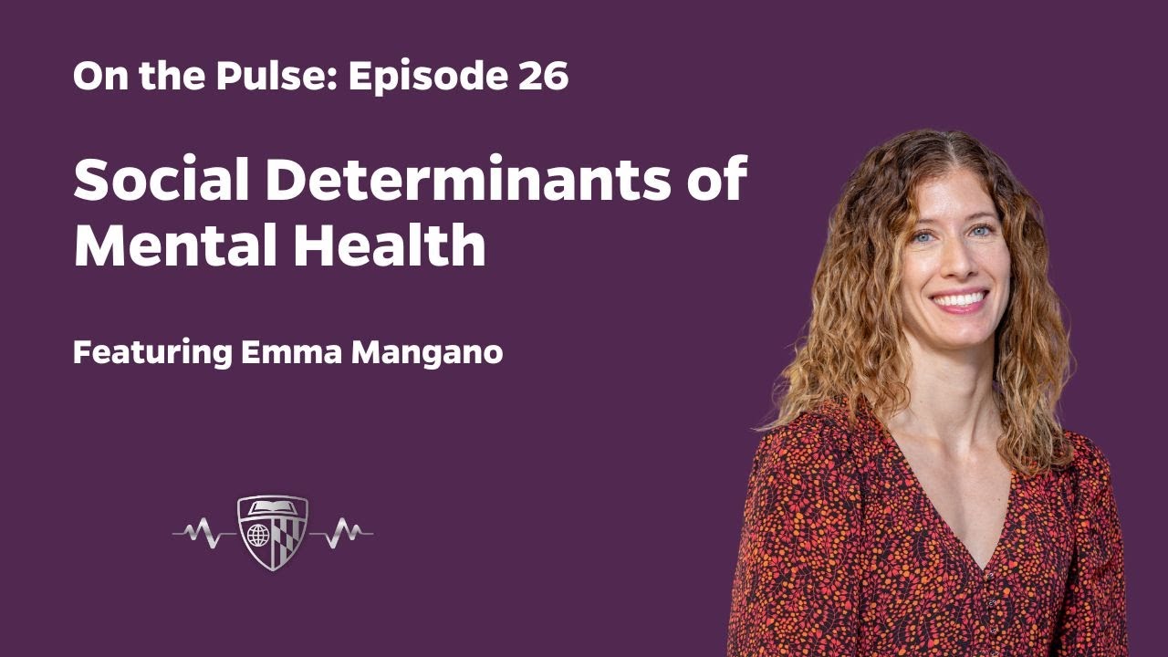 On the Pulse, Episode 26: Social Determinants of Mental Health