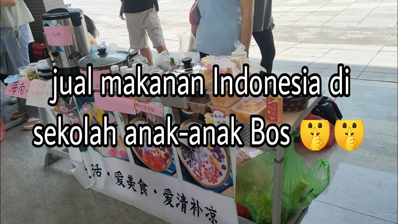 jualan makanan Indonesia di sekolah anak Bos 🤫🤫