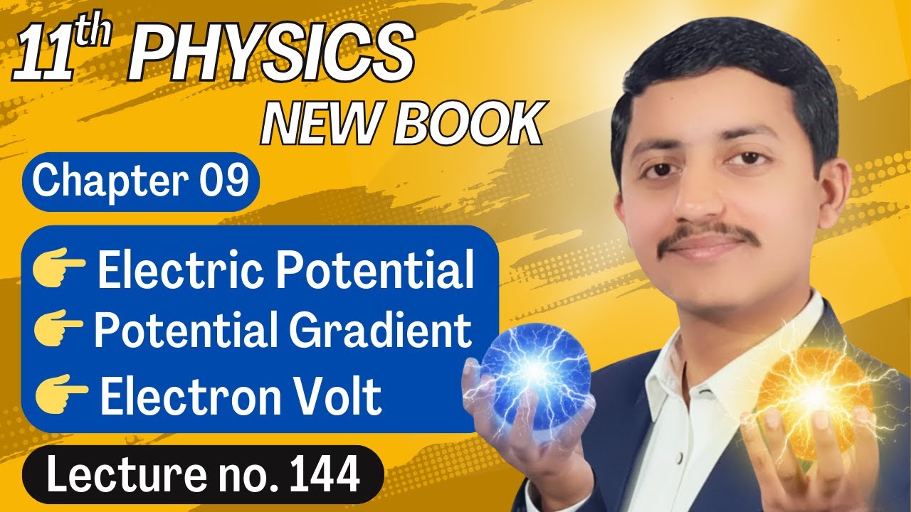 Electric Potential Class 11 | Potential Gradient | Electron Volt Class 11 Physics New Book