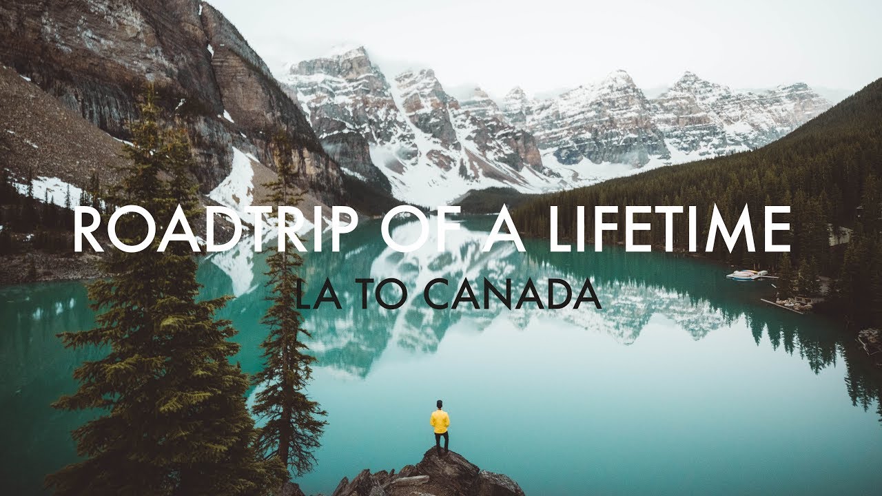 ROADTRIP OF A LIFETIME - LA TO CANADA