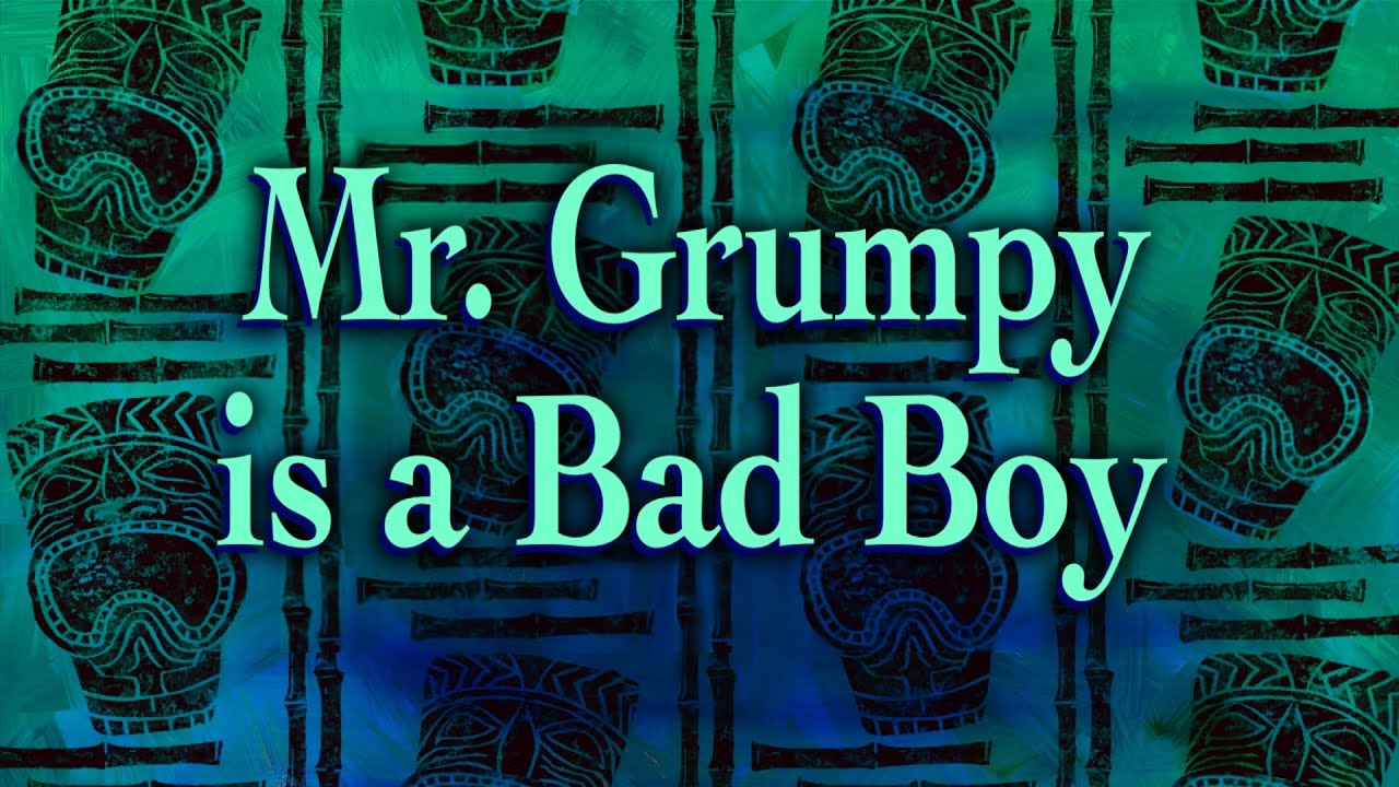BWSMUSE Season 4 Episode 2B: Mr. Grumpy is a Bad Boy Title Card