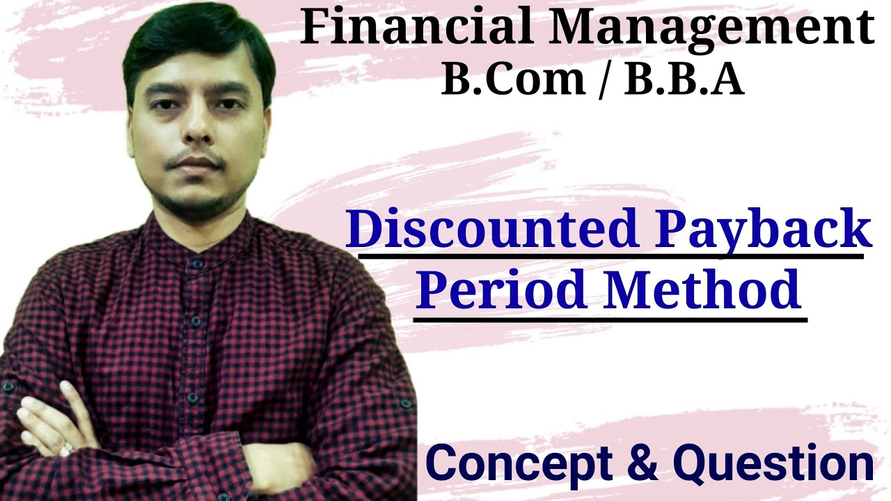 Discounted Payback Method Fm | Discounted Payback Period Calculation | Capital Budgeting Techniques