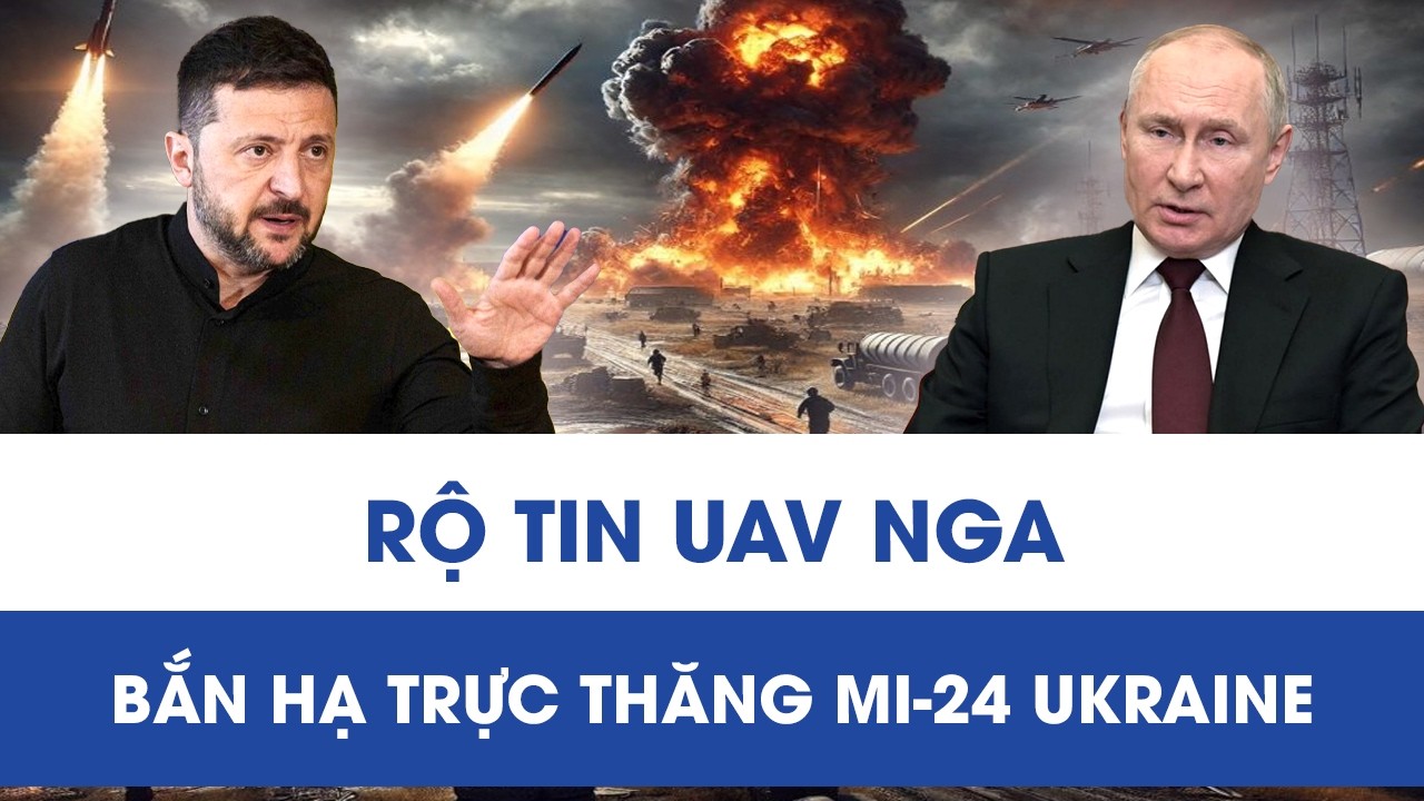 Rộ tin UAV Nga bắn hạ trực thăng Mi-24 Ukraine, kẻ đi săn bỗng trở thành con mồi?