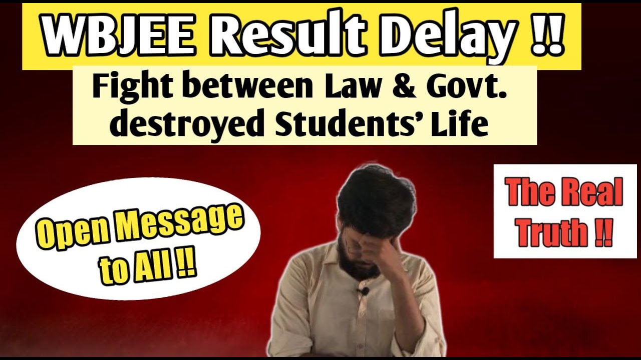 Reasons Behind WBJEE Result Delay !! An Open Message to All !!  🔥🔥❤️❤️