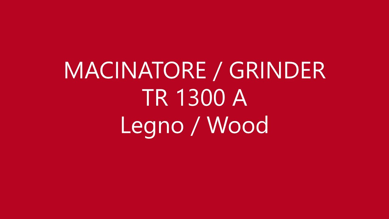 MACINATORE / GRINDER TR 1300 A - Macinazione di scarti di legno / Wood waste grinding