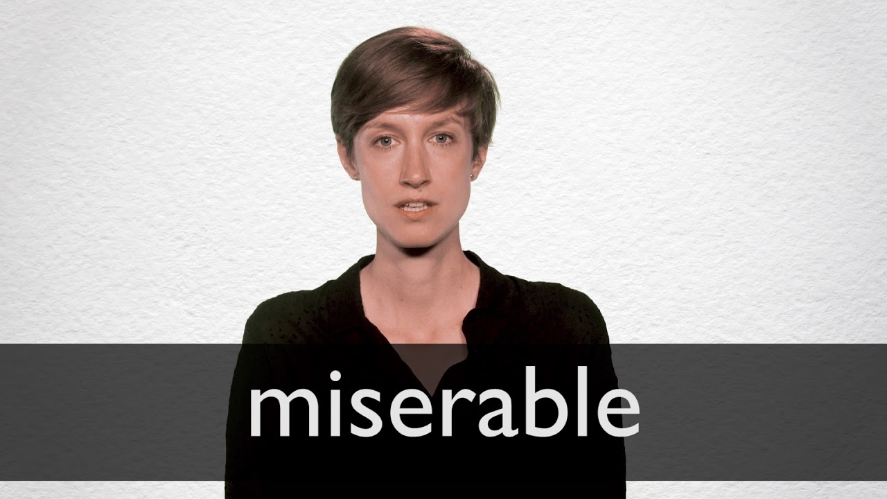 How to pronounce MISERABLE in British English