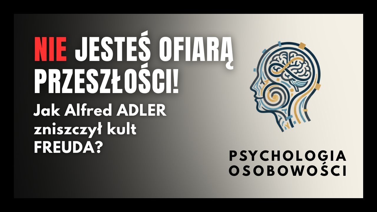 #73 Alfred Adler zobaczył PRZYSZŁOŚĆ w motywacji! Postawił na cele i oddziaływania społeczne