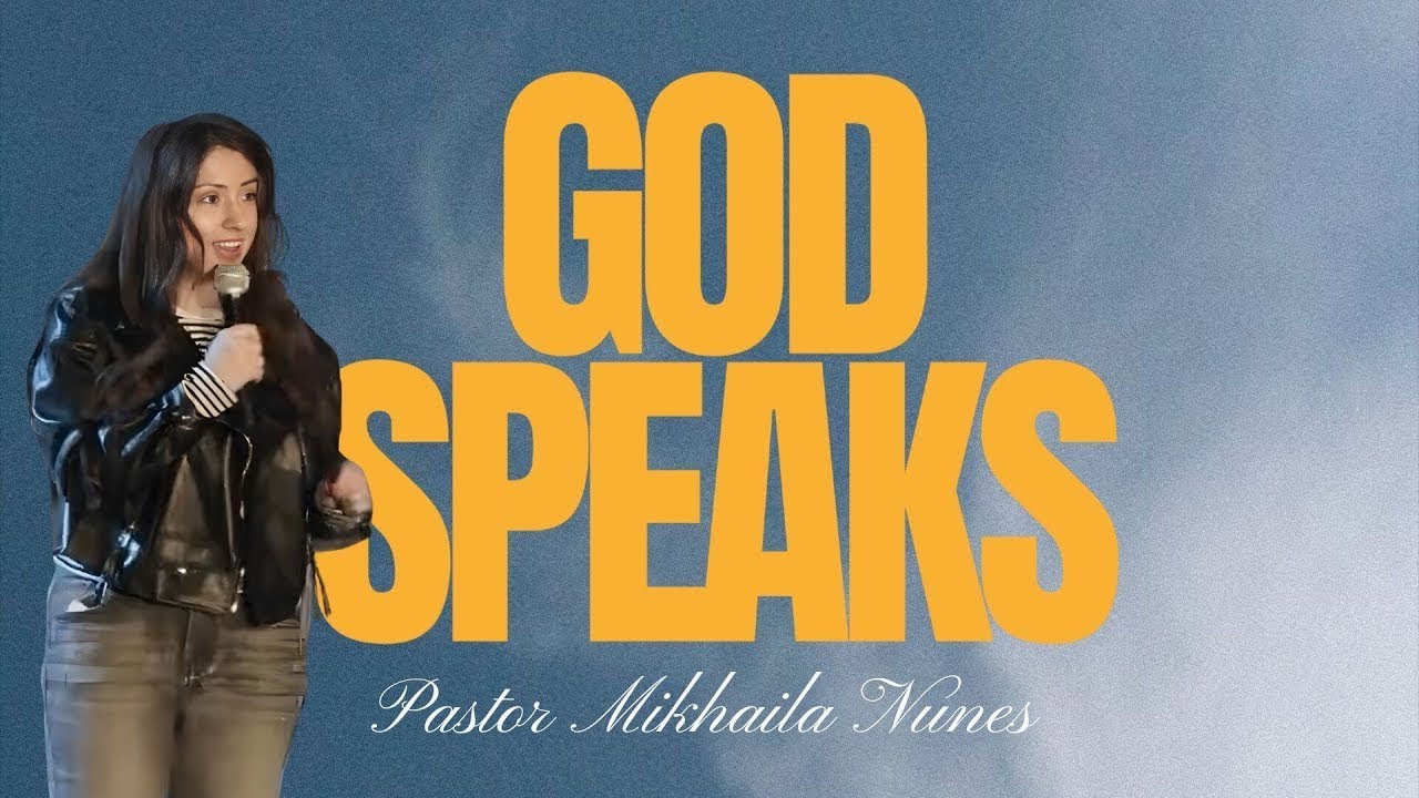 God Speaks | Pastor Mikhaila Nunes | The Hope Community