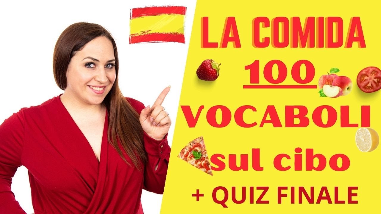 Corso di Spagnolo_ 100 vocaboli sul cibo (LA COMIDA) + quiz finale!