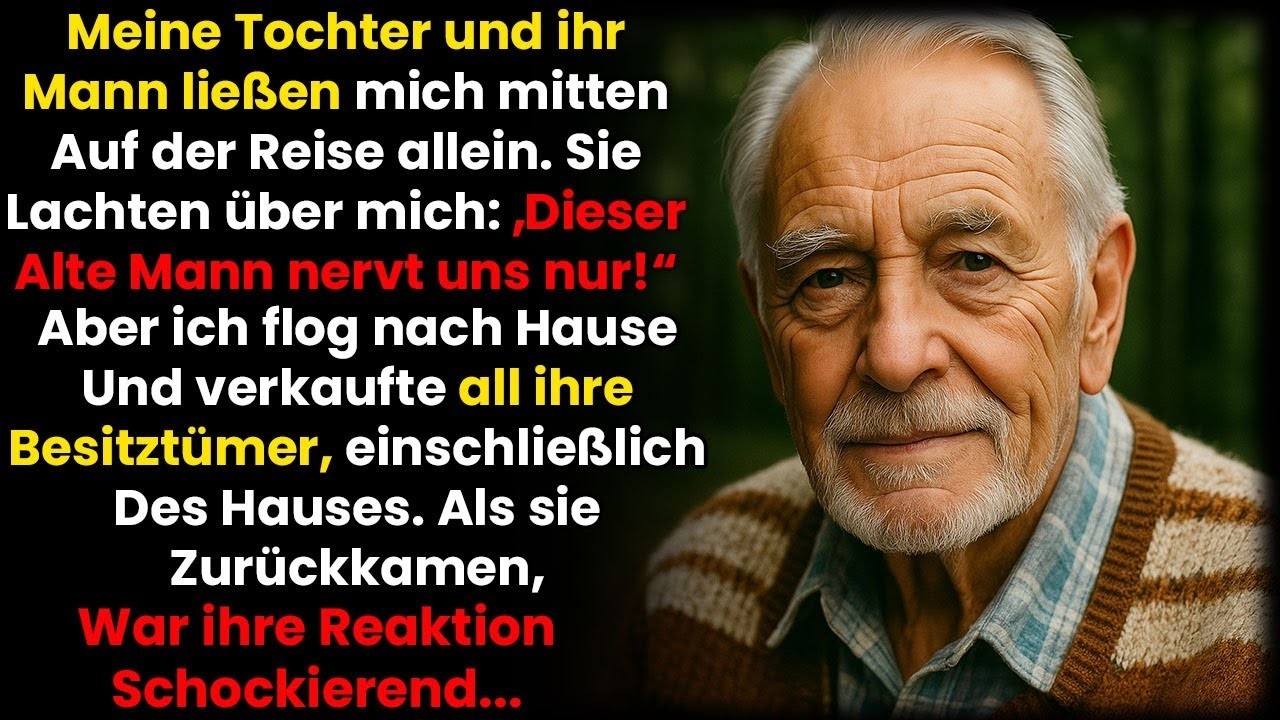 Meine Tochter und ihr Mann ließen mich mitten auf der Reise allein – also verkaufte ich alles
