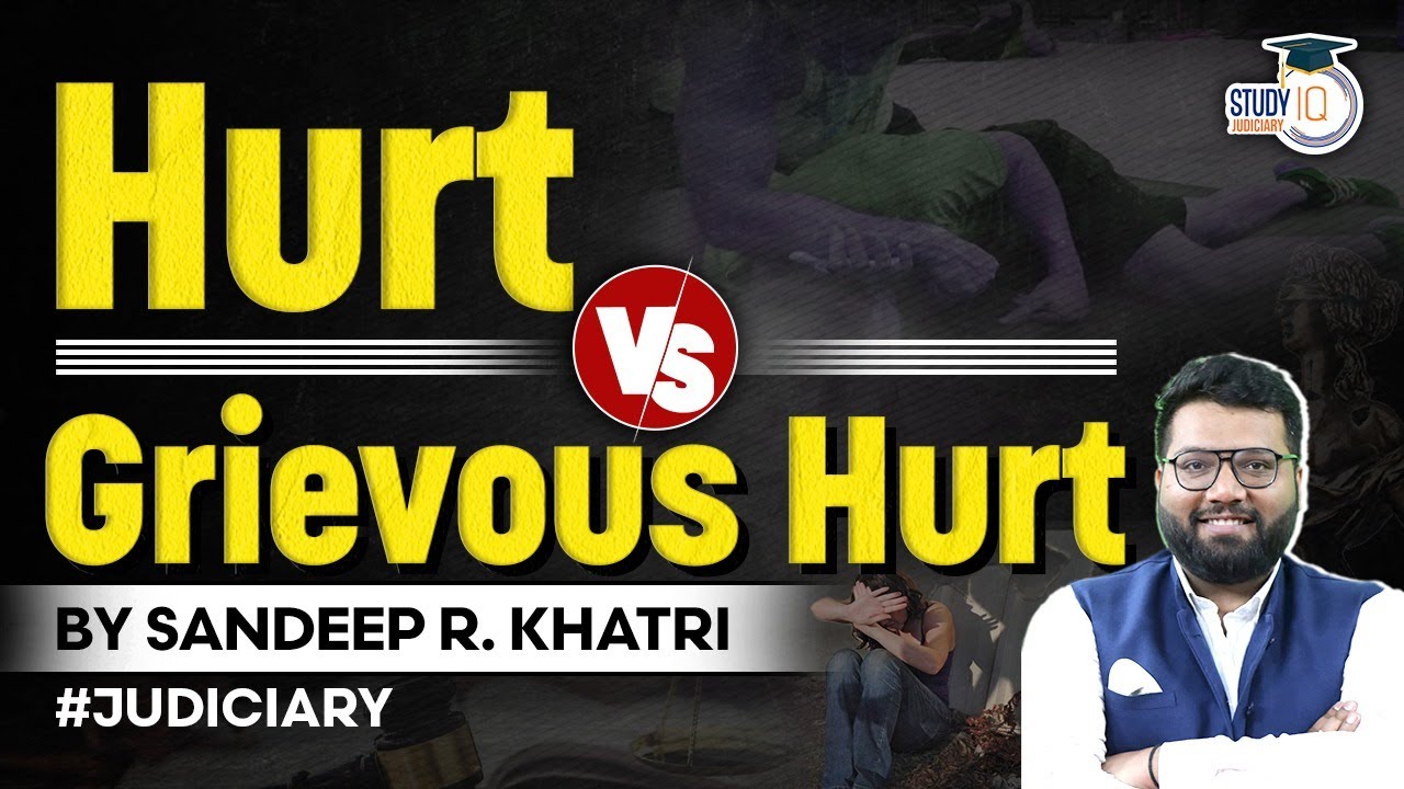 Hurt vs. Grievous Hurt: Understanding the Legal Distinction | StudyIQ Judiciary