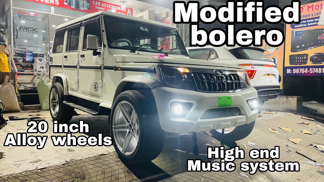 Modified bolero | bolero 20 inch alloy wheels | bolero android player | high end sound system