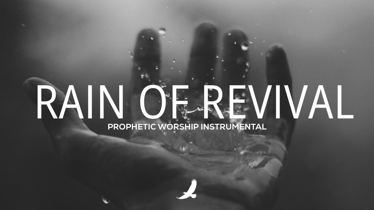 RAIN OF REVIVAL - SOAKING WORSHIP - PROPHETIC WORSHIP INSTRUMENTAL