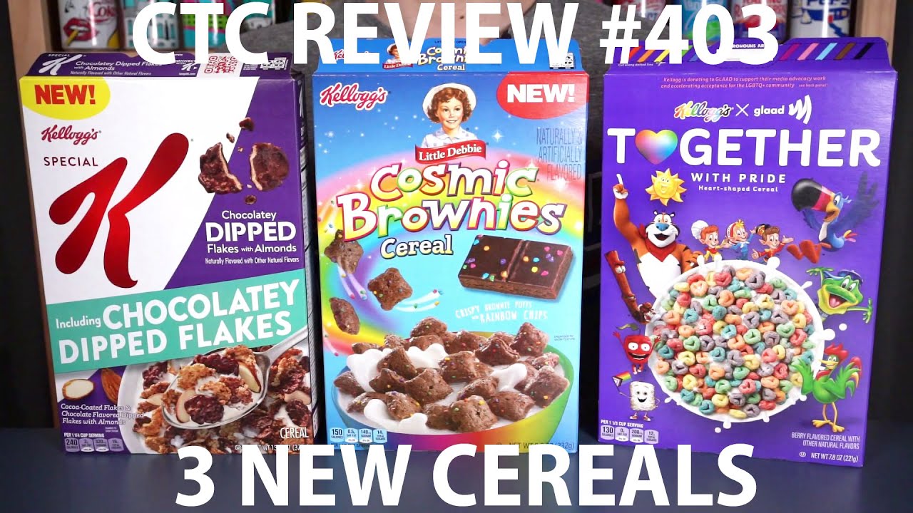 Kellogg’s Little Debbie Cosmic Brownies vs Together w Pride vs Chocolatey Special K (CTC Review 403)