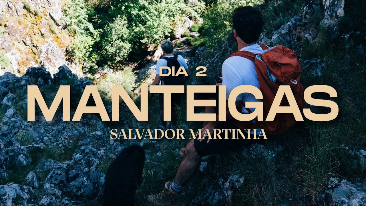 Dia 2 em Manteigas com Salvador Martinha