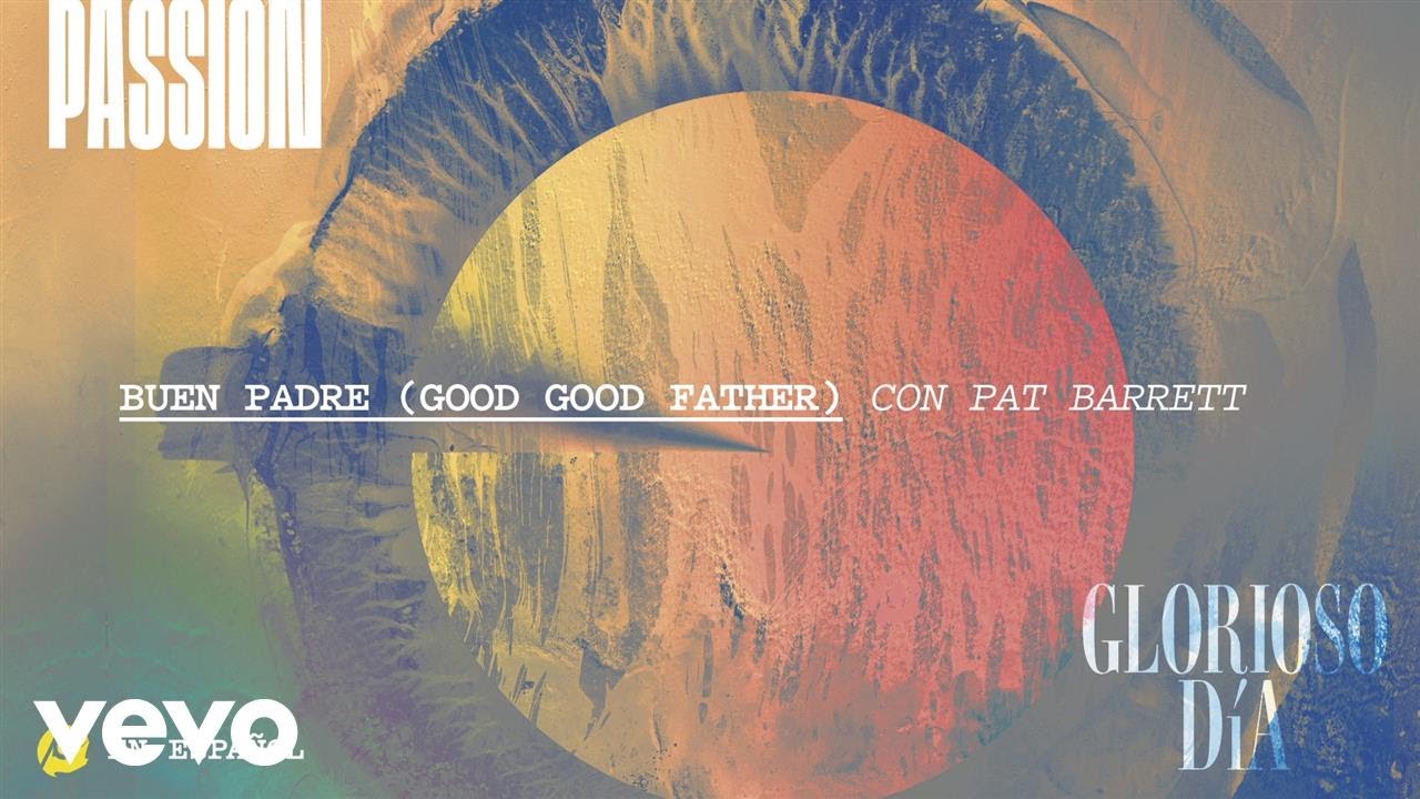 Passion - Buen Padre (Audio) ft. Pat Barrett