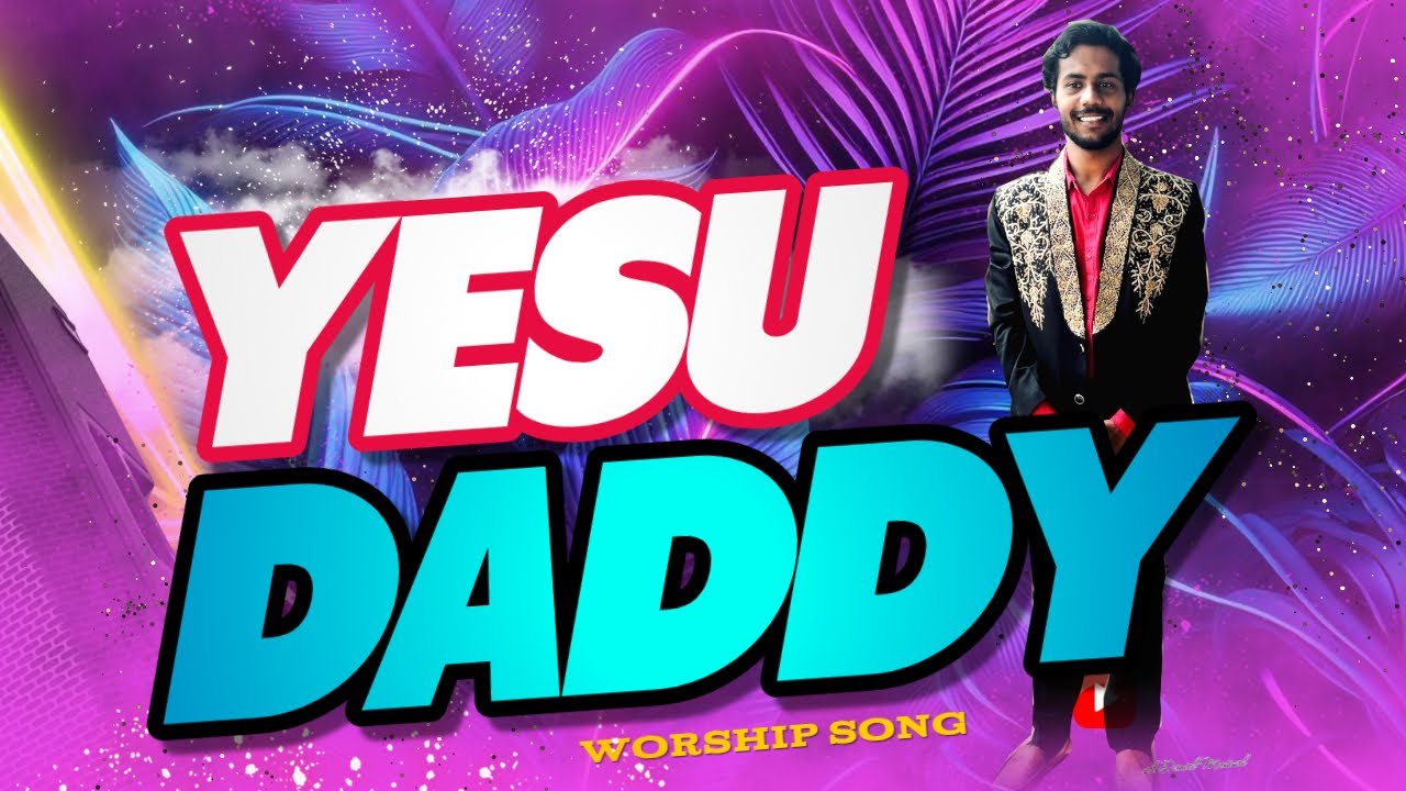 YESU DADDY || Worship song by Daniel Sagar || ZBM || 2025
