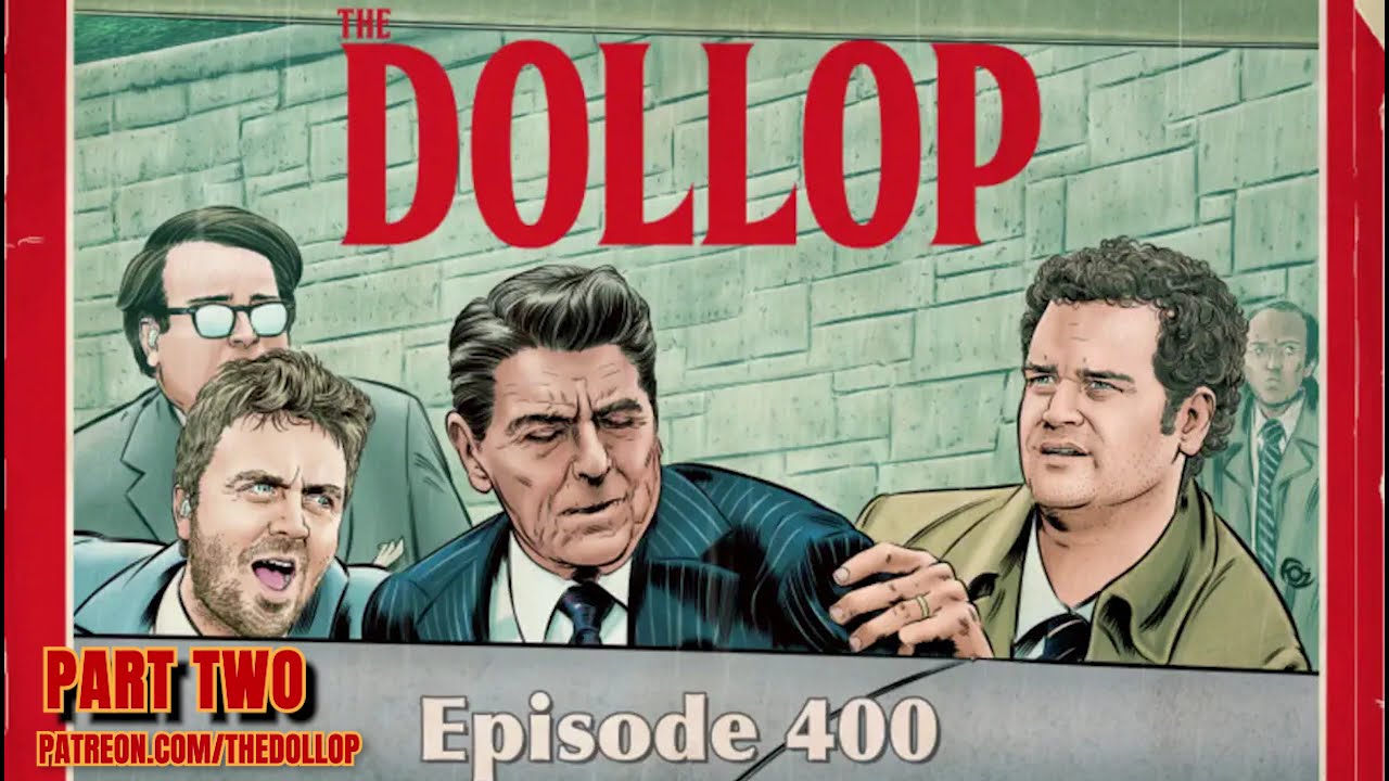 The Dollop Podcast Ep 400- Ronald Reagan w/Patton Oswalt- Part Two