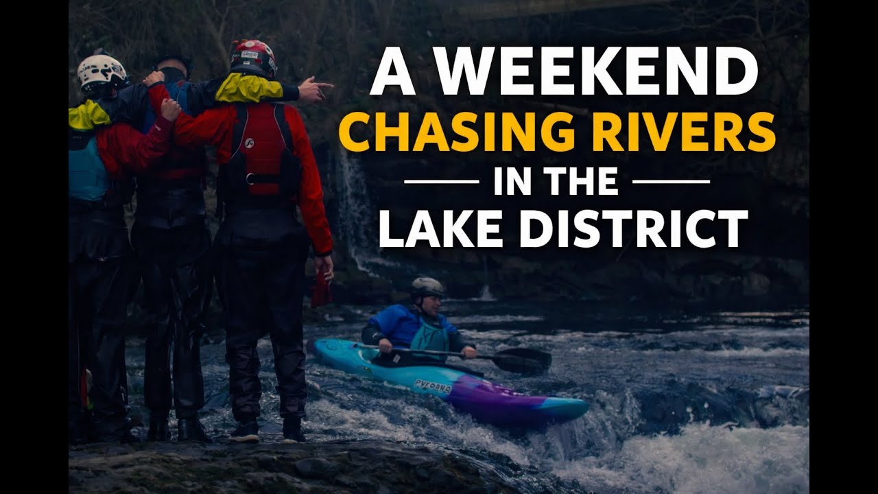 Five Friends. Two Rivers. One Weekend kayaking  in the Lake District