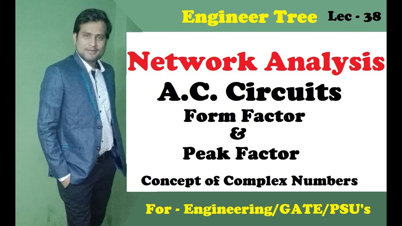 Lec.- 38 Form Factor & Peak Factor | Superb Concept on Complex Numbers | AC circuits Network Theory