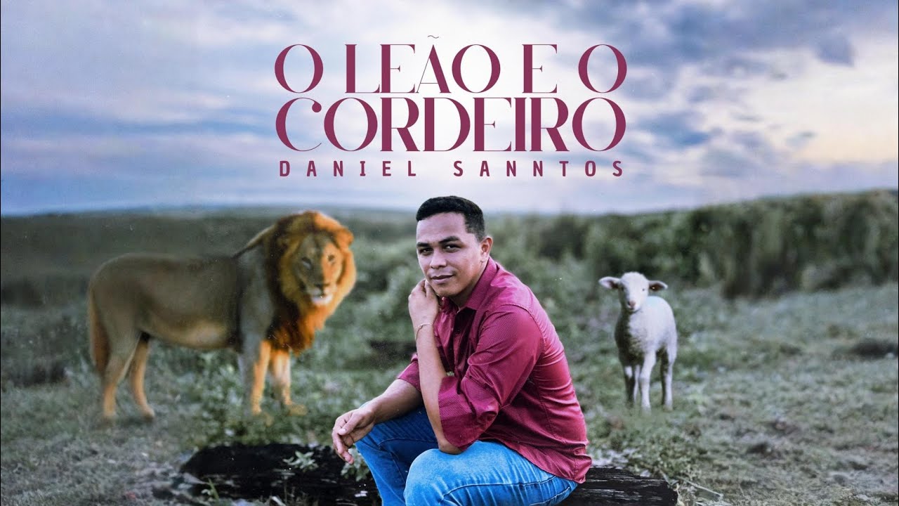 O Leão e o Cordeiro - Daniel Sanntos (Vídeo Liryc Oficial)