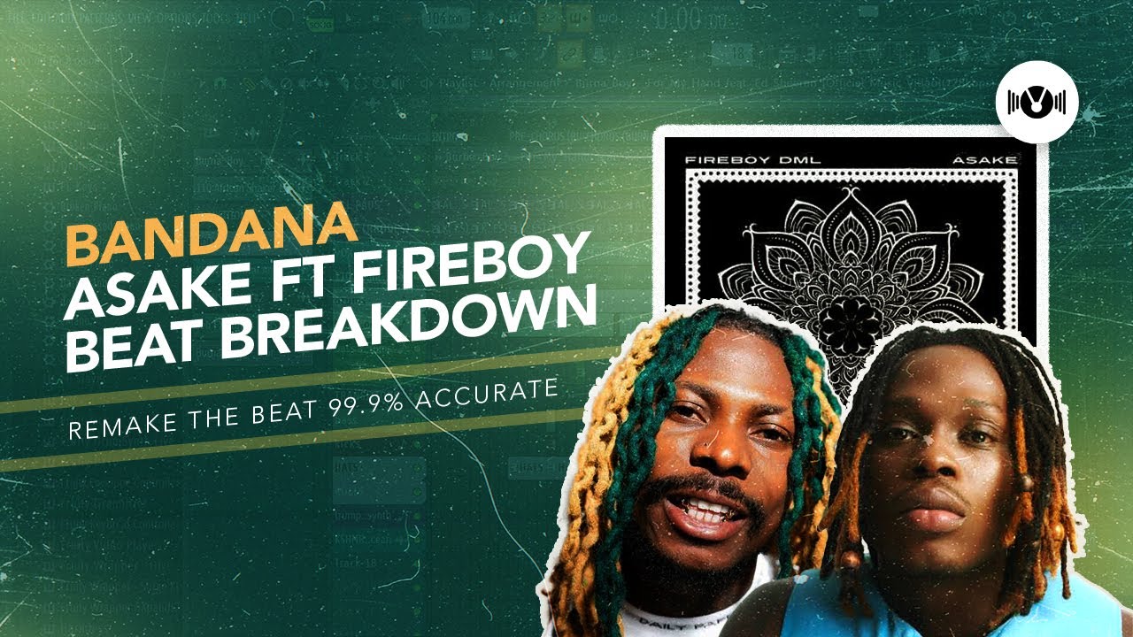 Fireboy DML – Bandana ft Asake | FL STUDIO BEAT REMAKE +FREE AFROBEAT SAMPLE PACK + FREE FLP