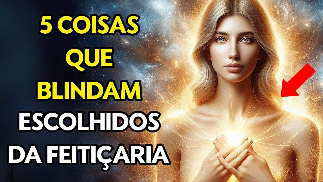 5 COISAS QUE PROTEGEM OS ESCOLHIDOS DE DEUS DA FEITIÇARIA (impressionante)!