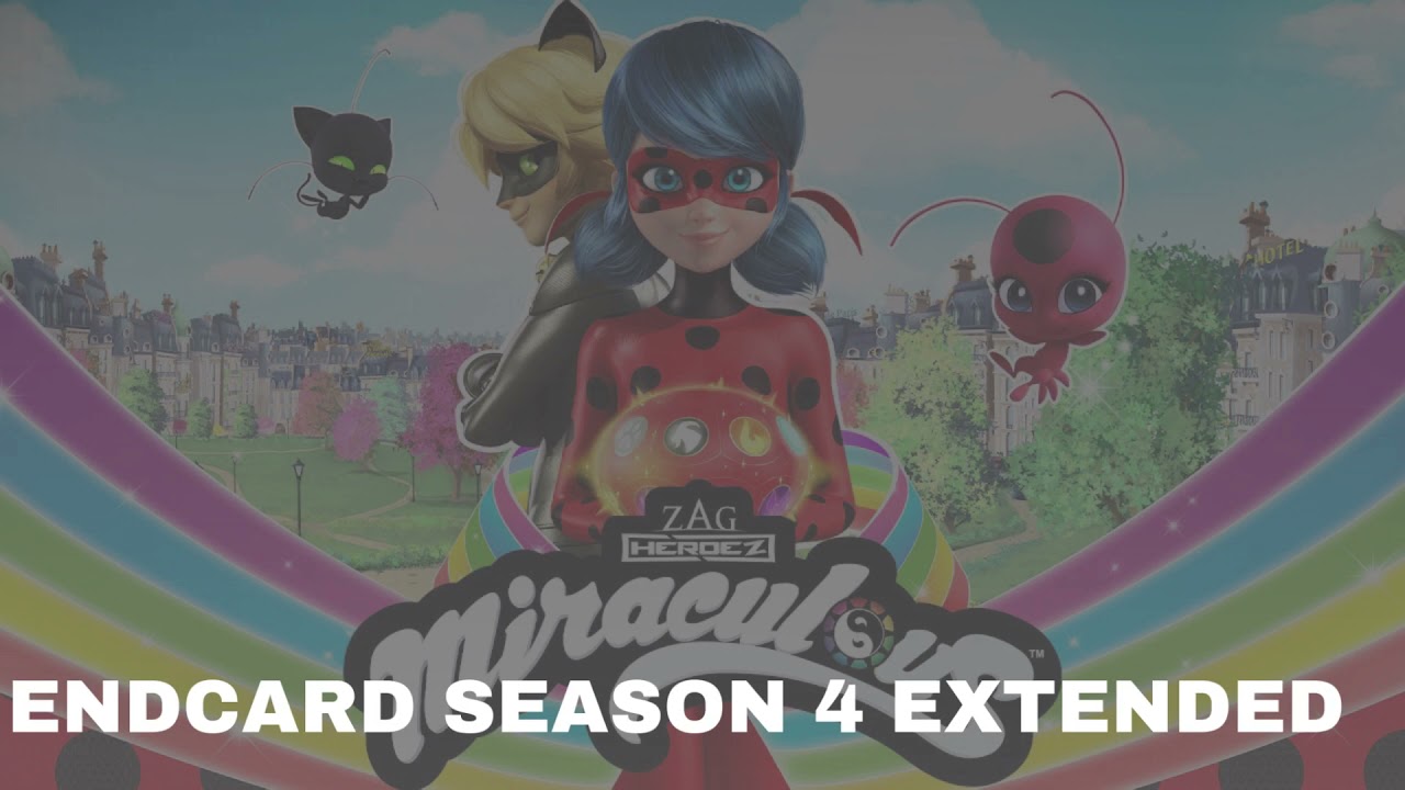MIRACULOUS | SOUNDTRACK: Ending Scene (Endcard) - Season 4 Theme Extended