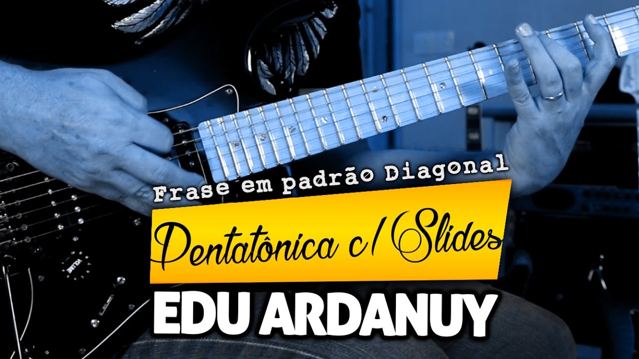 Frase Pentatônica: Padrão Diagonal em Slides c/ Edu Ardanuy