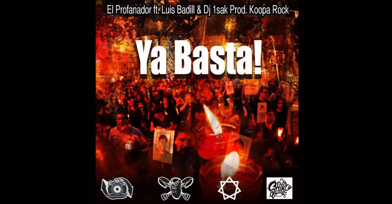 El Profanador ft Luis Badill and Dj 1sak - Ya Basta