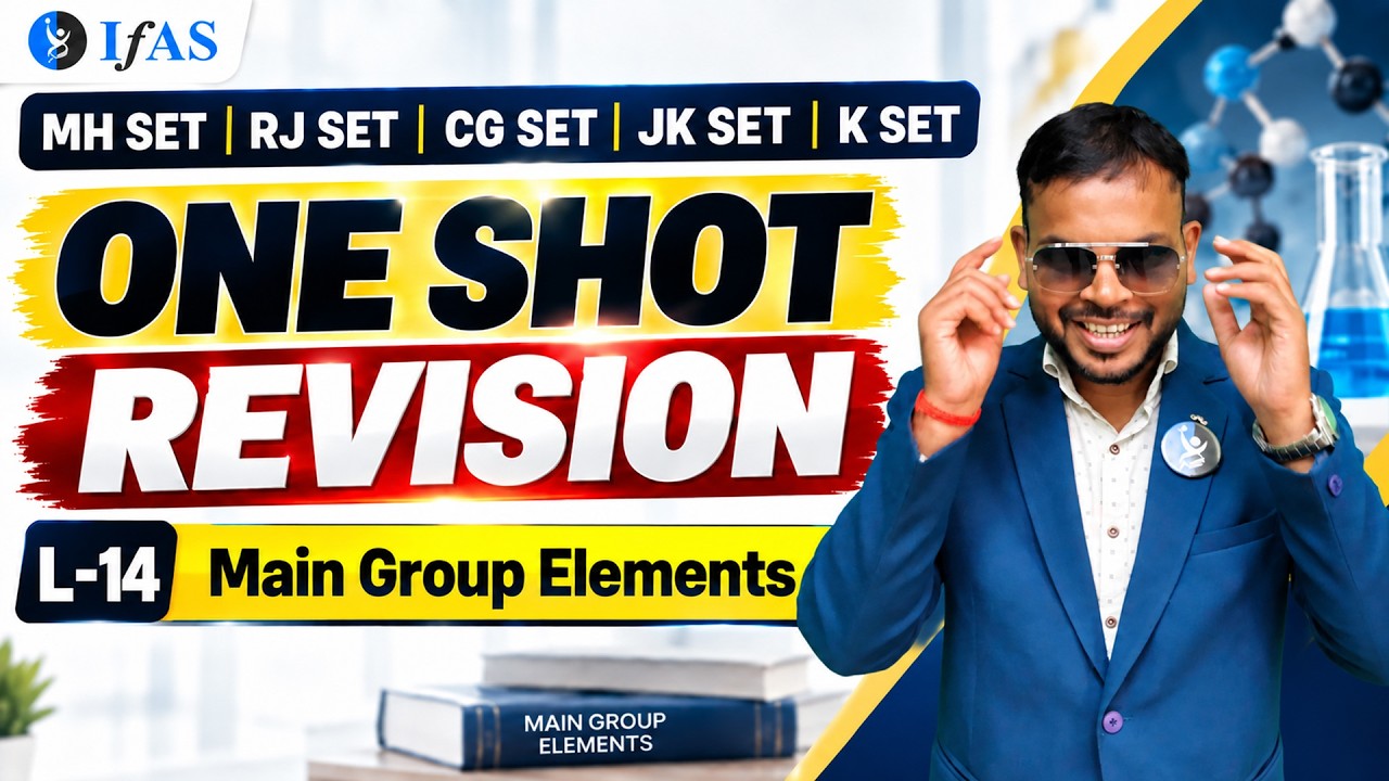 Main Group Element | One Shot Revision| MH SET| RJ SET | CG SET | JK SET | K SET | Lec14 | IFAS