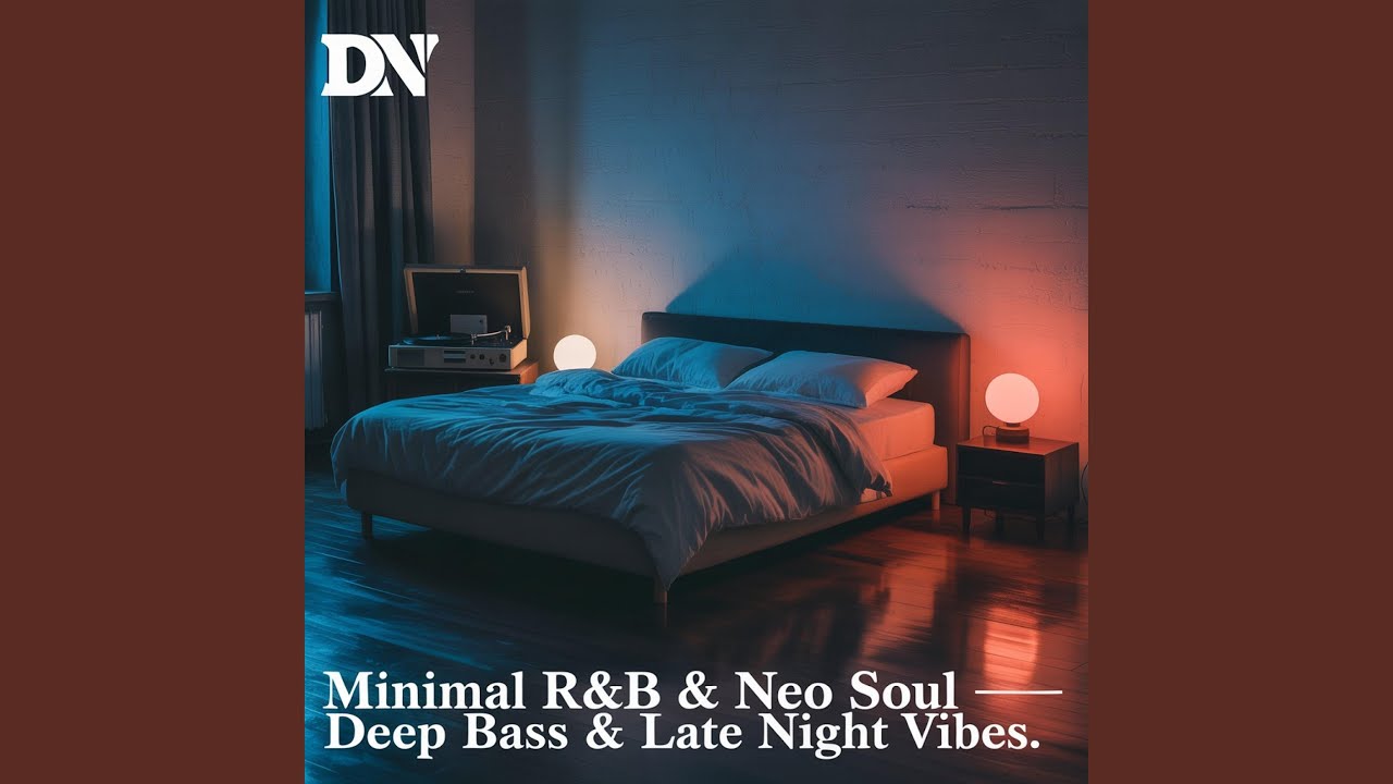 Minimal R&B & Neo Soul &ndash; Deep Bass & Late Night Vibes