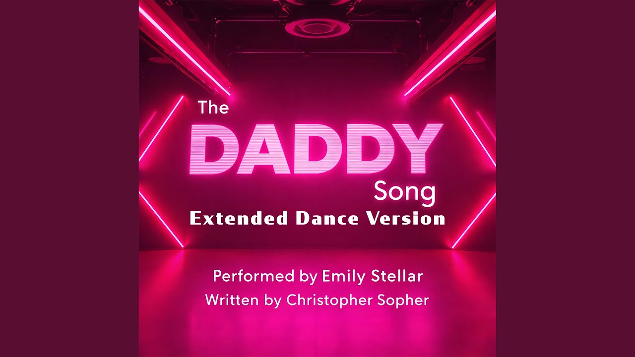 The Daddy Song (feat. Emily Stellar) (Extended Dance Version)