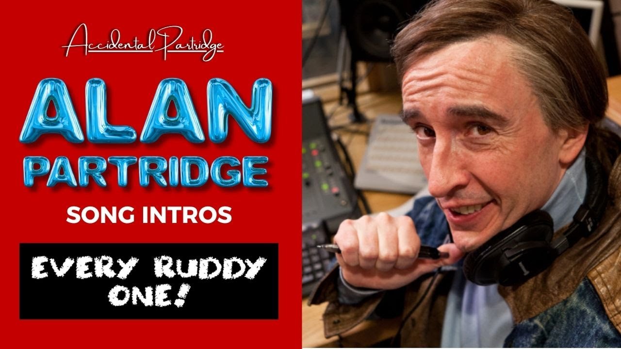 Вступления к песням Алана Партриджа «EVERY RUDDY ONE...Almost»