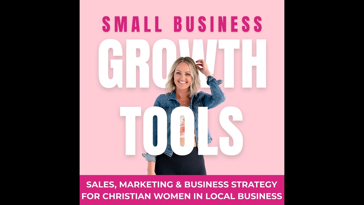 109. Mindset Shifts for Christian Women to drive Small Local Business Growth