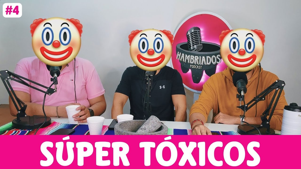 HAMBRIADOS | #4 SÚPER TÓXICOS Las perores historias y anécdotas de las relaciones más enfermas