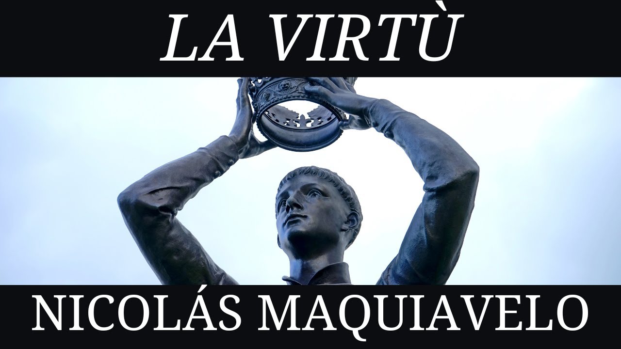 Nicolás Maquiavelo - La Virtù