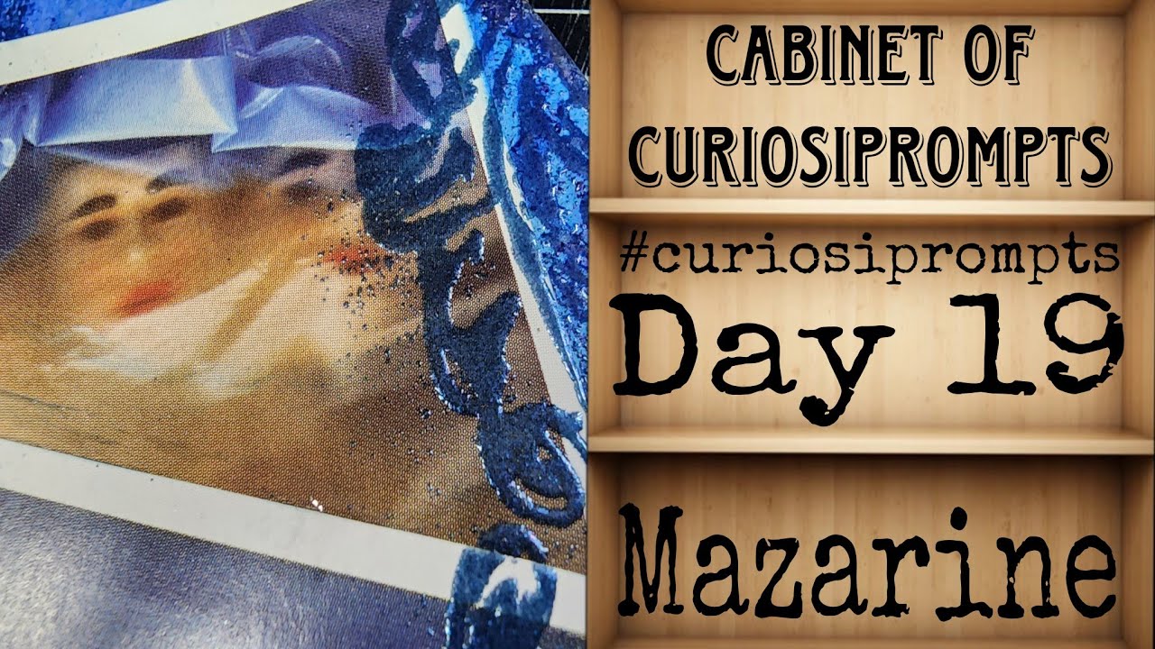 #curiosiprompts - Day 19 - Mazarine - Cabinet of Curiosiprompts - Mixed Media Tag 