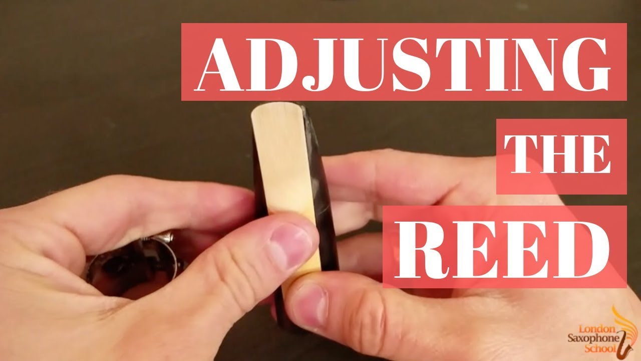 Adjusting Reed - Saxophone