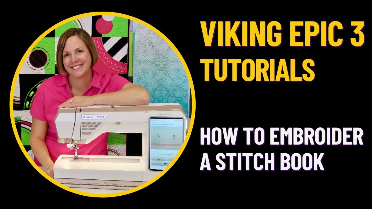 Husqvarna Viking Designer Epic 3 How to Embroider a Stitch Book