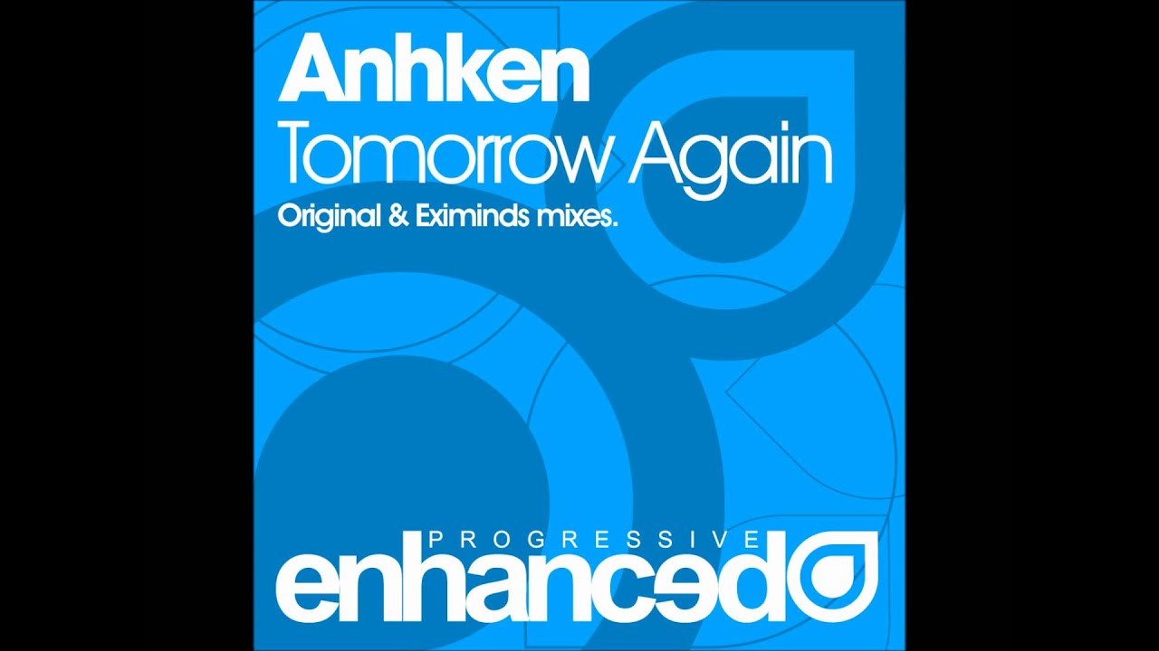 Anhken - Tomorrow Again (Eximinds Remix)