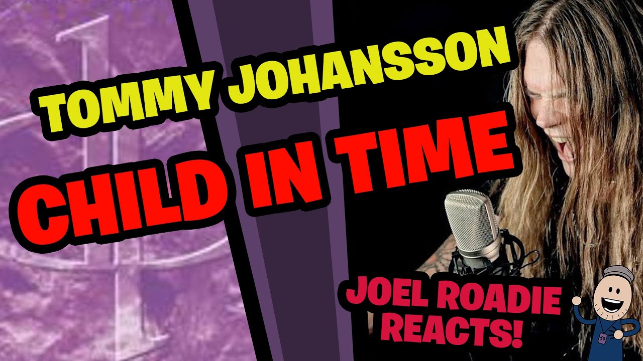 Tommy Johansson | CHILD IN TIME - Deep Purple (Epic Cover) - Roadie Reacts