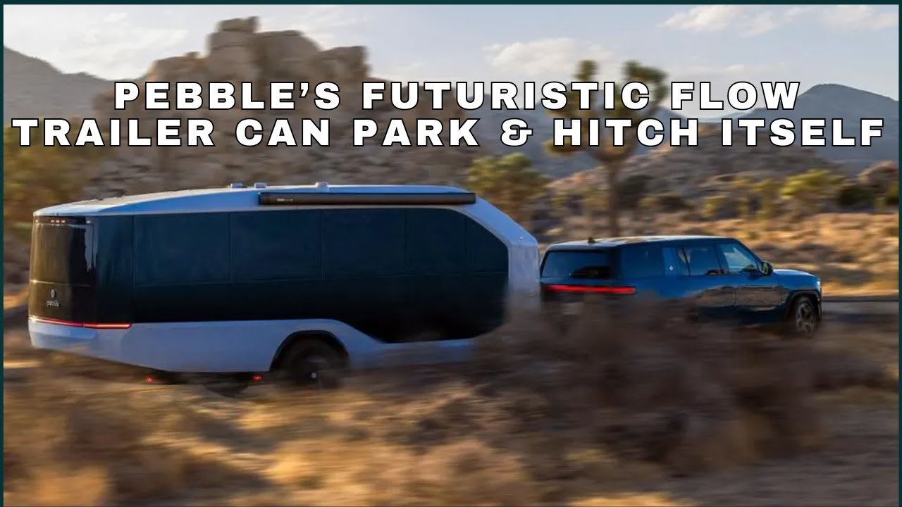 Its Electric and its Smart, The Pebble Flow Travel Trailer