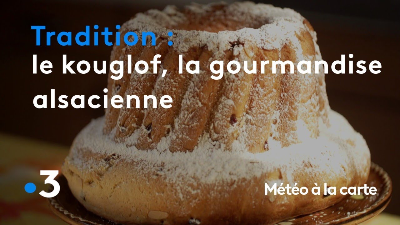 Le kouglof, la gourmandise alsacienne - Météo à la carte