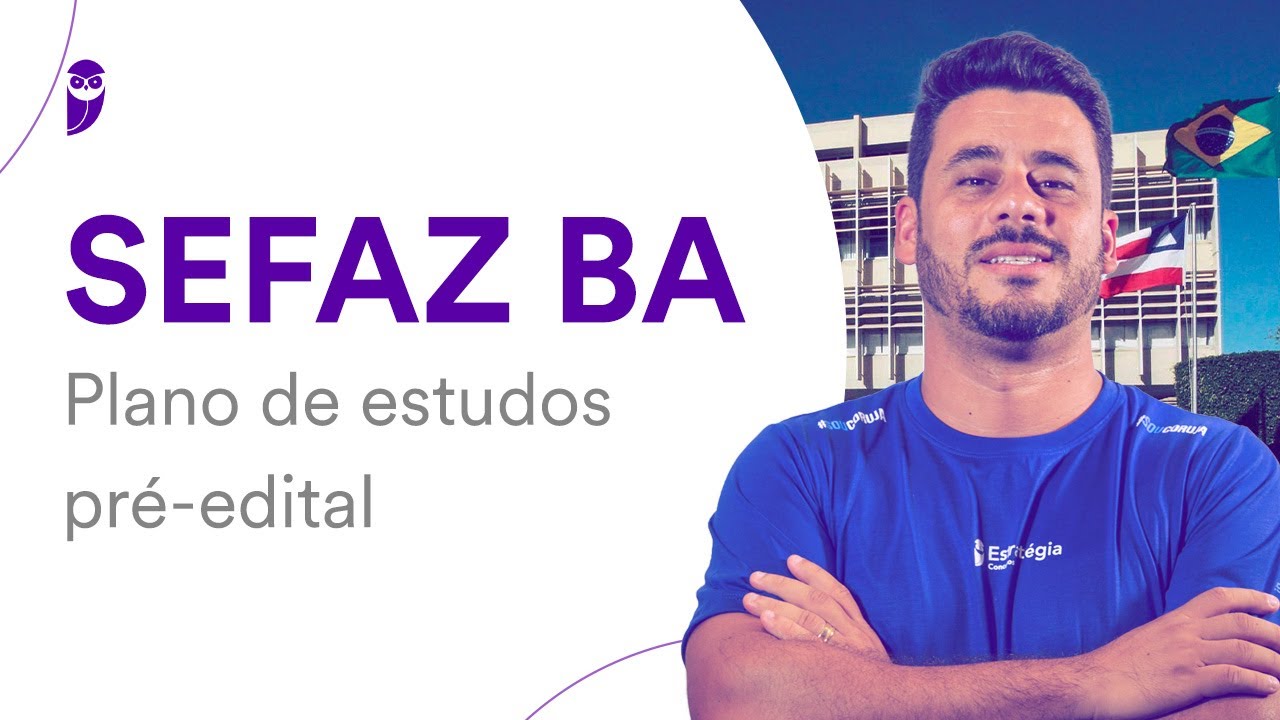 Concurso SEFAZ BA: Plano de estudos pré-edital - Prof. Eduardo da Rocha