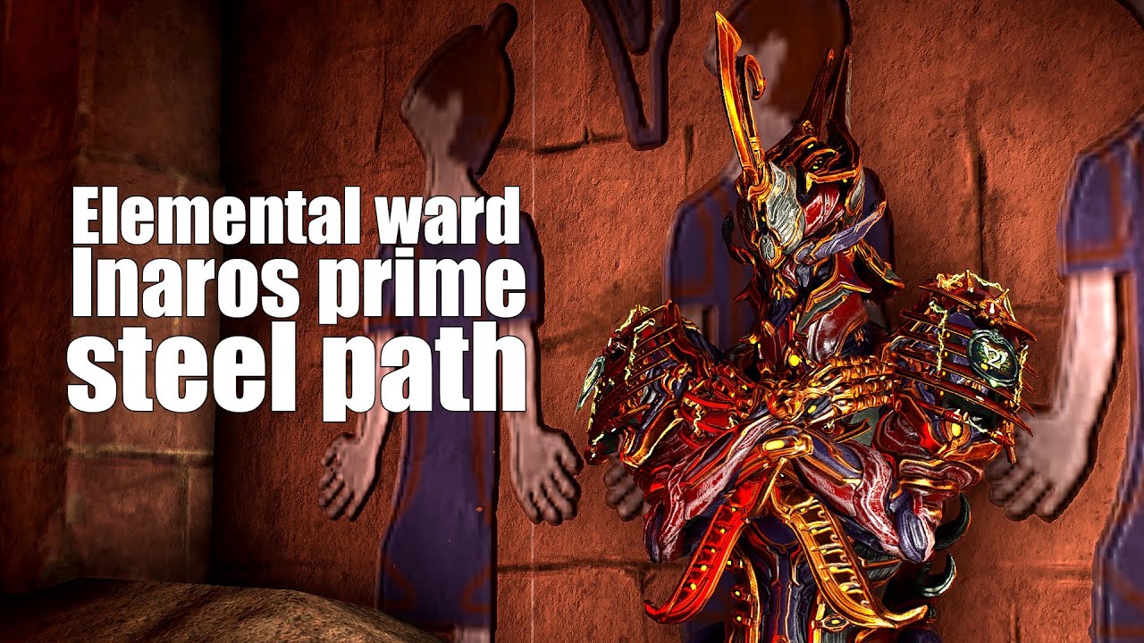 Warframe - Elemental ward - Inaros prime  - steel path - survival