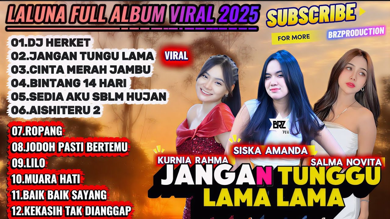Jangan Tunggu Lama Lama – Siska Amanda, Kurnia Rahma, Salma Novita | LALUNA Full Album Viral 2025